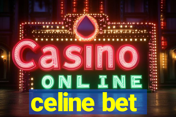 celine bet